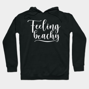 Feeling Beachy. Fun Summer Beach Lover Design. Hoodie